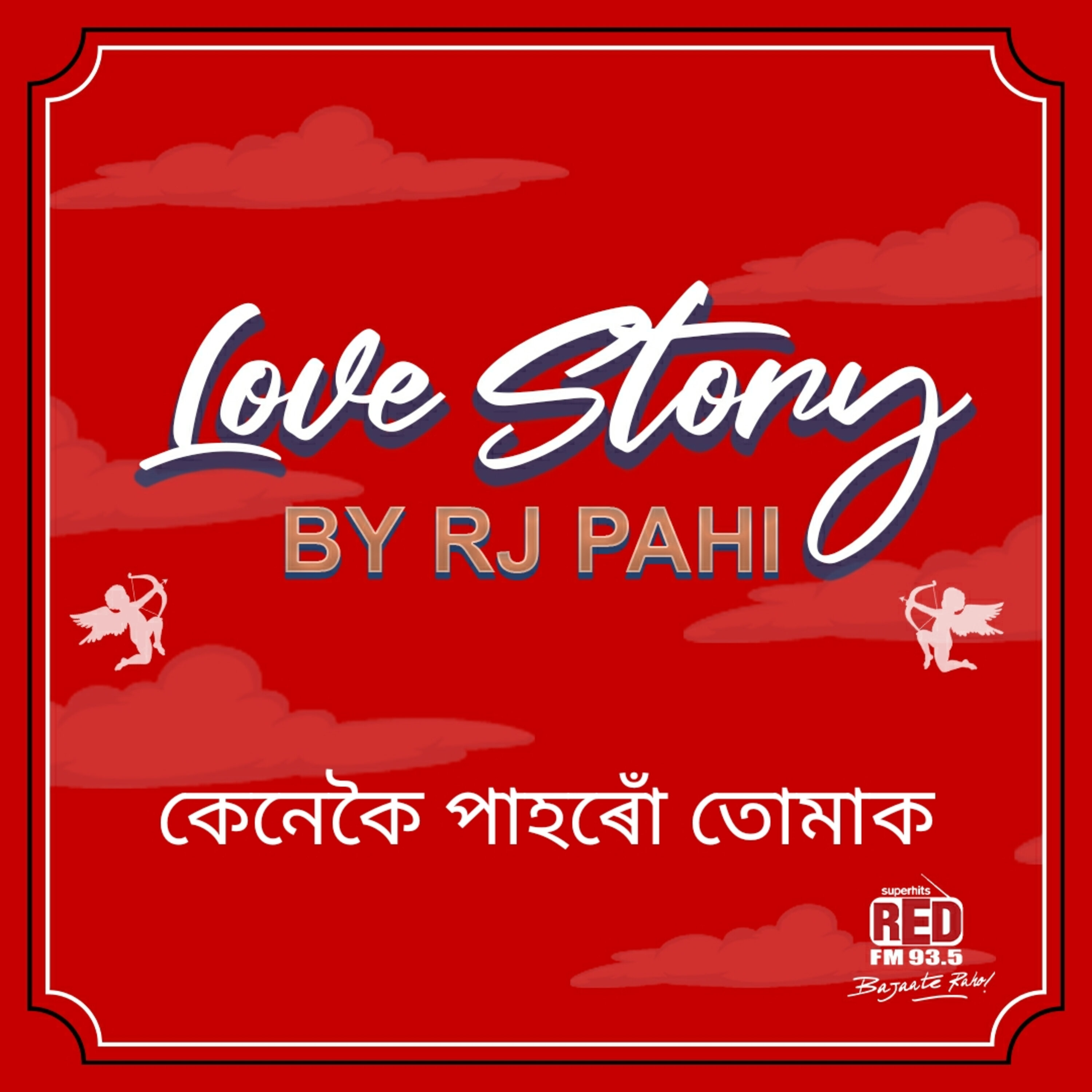 RED FM LOVE STORY || RJ PAHI || KENEKOI PAHORU TUMAK