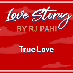 TRUE LOVE I RJ PAHI I REDFM LOVE STORY