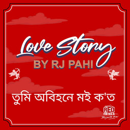 RED FM LOVE STORY || RJ PAHI ||  TUMI ABIHONE MOI KOT