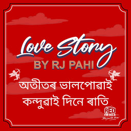RED FM LOVE STORY || RJ PAHI || OTITOR BHALPUWAI KONDUWAI DINE RAATI