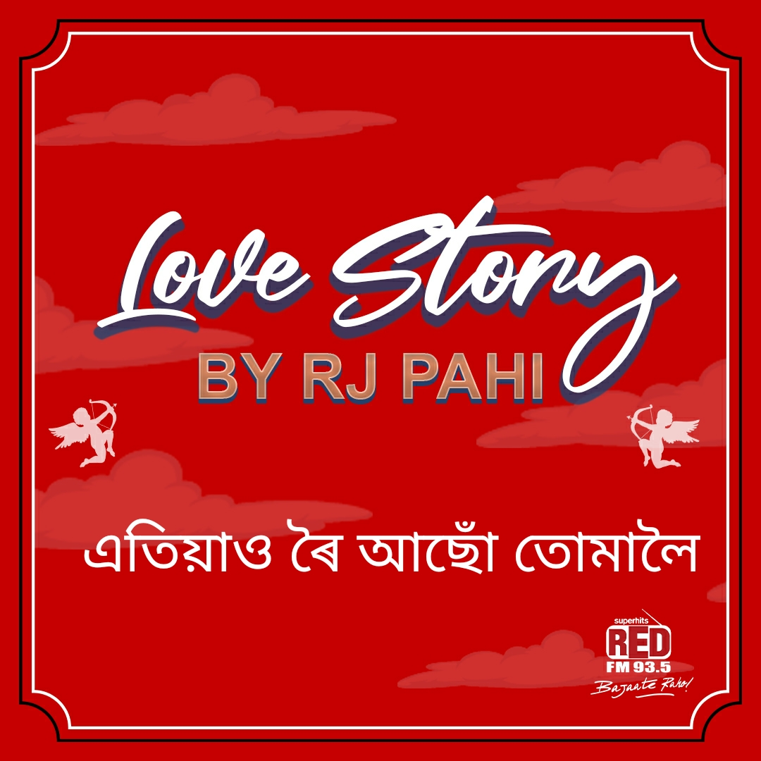 RED FM LOVE STORY || RJ PAHI || ETIAU ROI ASU TUMALOI