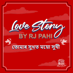 RED FM LOVE STORY || RJ PAHI || TUMAR HUXOT MOIU HUKHI