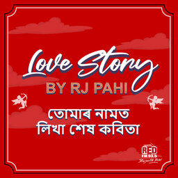 RED FM LOVE STORY || RJ PAHI || TUMAR NAAMOT LIKHA XEKH KOBITA