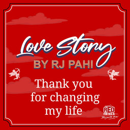 RED FM LOVE STORY || RJ PAHI ||  THANK YOU SO MUCH FOR CHANGING MY LIFE