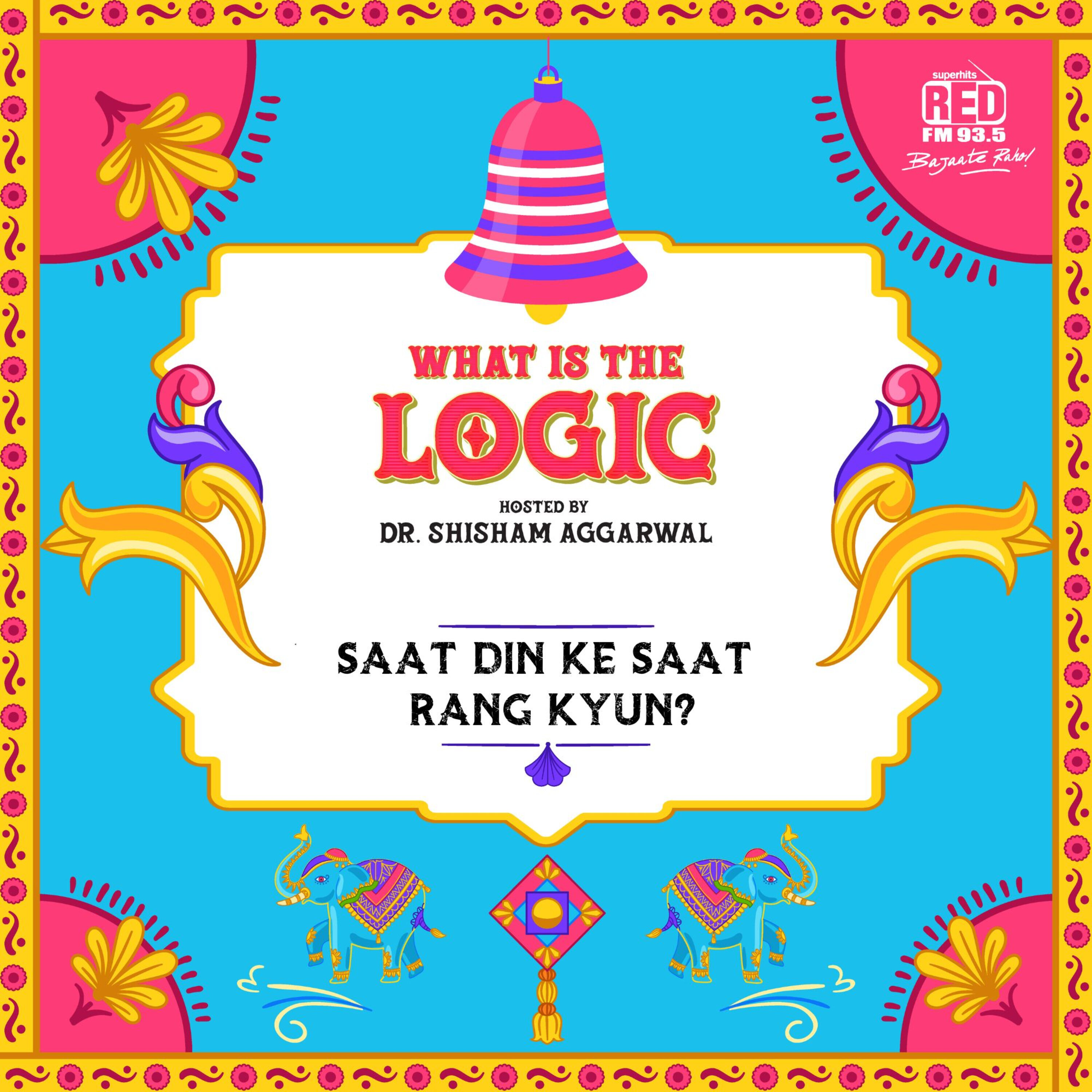 Saat Din Ke Saat Rang Kyun?