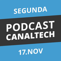 Podcast Canaltech - 17/11/14