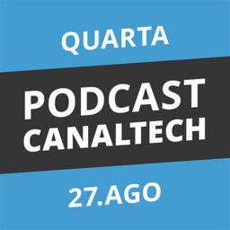 Podcast Canaltech - 27/08/14