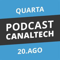 Podcast Canaltech - 20/08/14