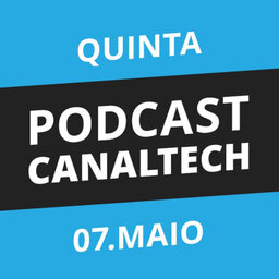 Podcast Canaltech - 07/05/15