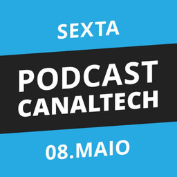 Podcast Canaltech - 08/05/15