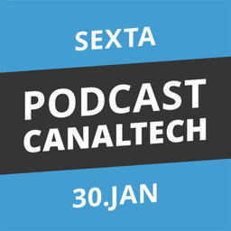 Podcast Canaltech - 30/01/15