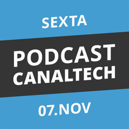 Podcast Canaltech - 07/11/2014