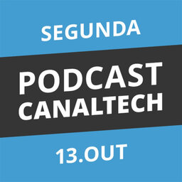 Podcast Canaltech - 13/10/14
