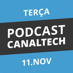 Podcast Canaltech - 11/11/14