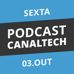 Podcast Canaltech - 03/10/2014