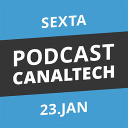 Podcast Canaltech - 23/01/15