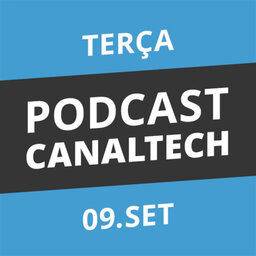 Podcast Canaltech - 09/09/2014