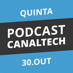 Podcast Canaltech - 30/10/14