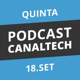 Podcast Canaltech - 18/09/14