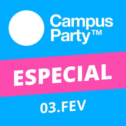 Podcast Canaltech - Especial Campus Party Brasil - 03/02/15