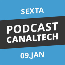Podcast Canaltech - Especial International CES - 09/01/15
