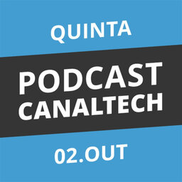 Podcast Canaltech - 02/10/2014