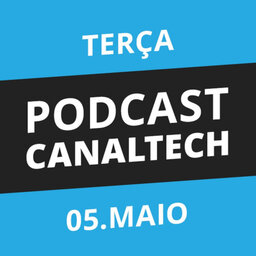 Podcast Canaltech - 05/05/15