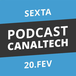 Podcast Canaltech - 20/02/15