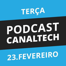 Drops Canaltech - 23/02/16 - Especial MWC 2016