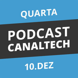 Podcast Canaltech - 10/12/2014