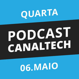 Podcast Canaltech - 06/05/15