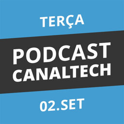 Podcast Canaltech - 02/09/14