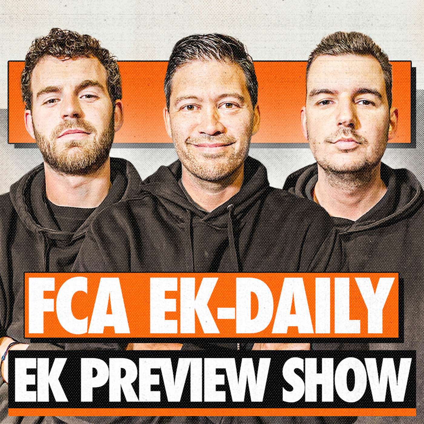 FCA EK-DAILY PREVIEW met Jean-Paul, Neal en Bruce!