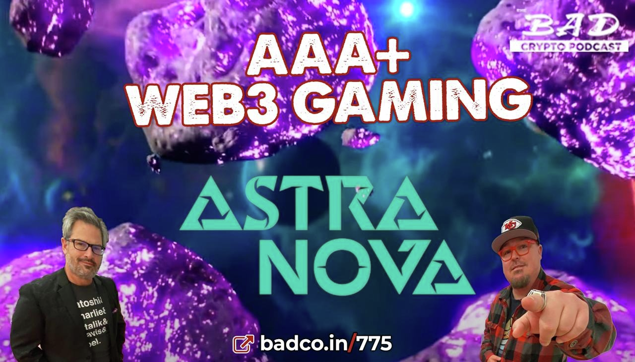 Ep 775 - AAA+ Web3 Gaming with Astra Nova
