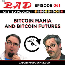Bitcoin Mania and Bitcoin Futures