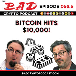 Bitcoin Breaks $10,000! ( A Bad Crypto Quickie)
