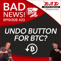Undo Button for Bitcoin? - 423