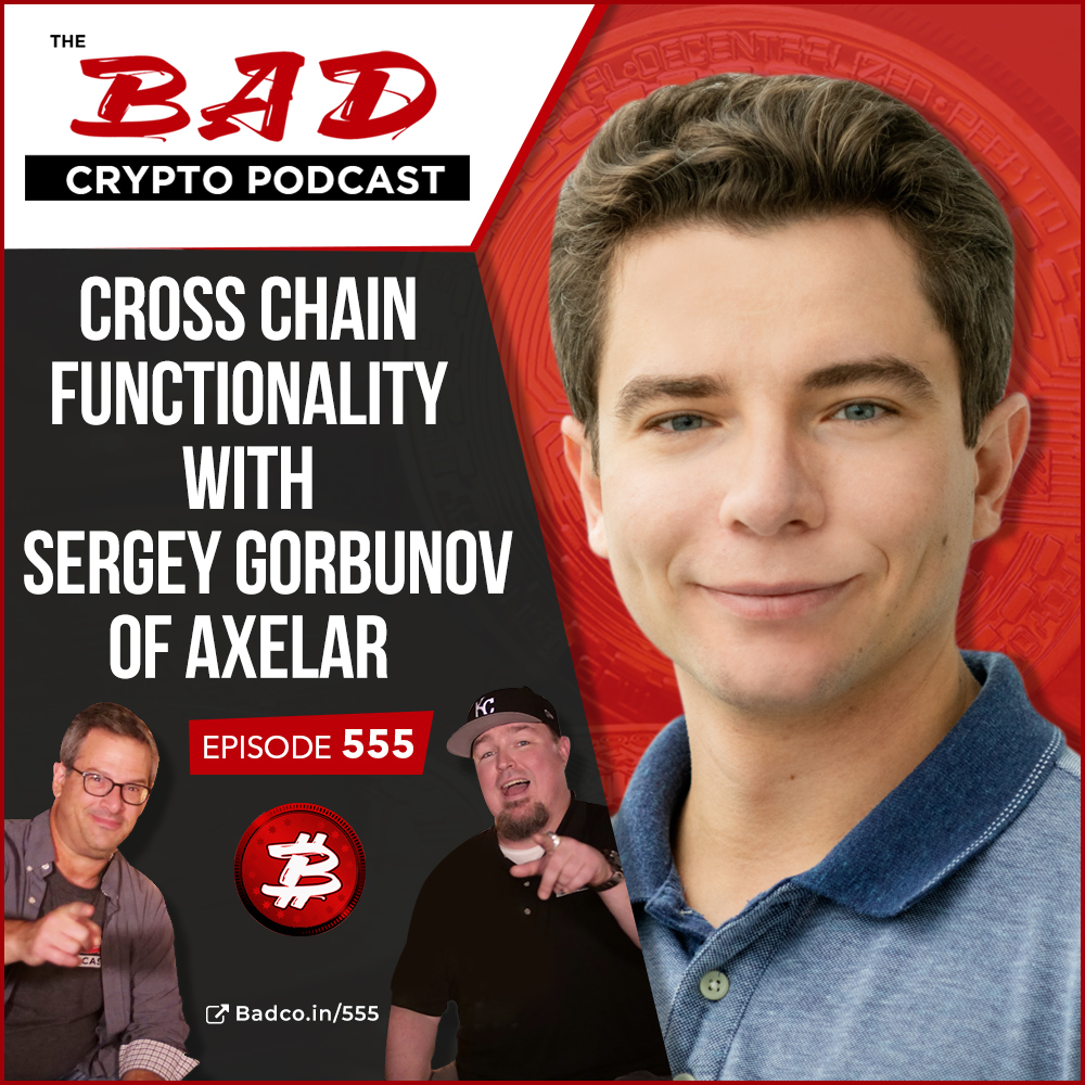 Cross Chain Functionality with Sergey Gorbunov of Axelar
