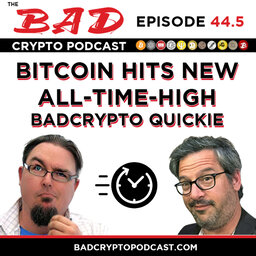 Bitcoin Hits All Time High… Again (A Bad Crypto Quickie)