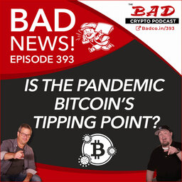 Is the Pandemic Bitcoin’s Tipping Point? Bad News For Friday, April 10th
