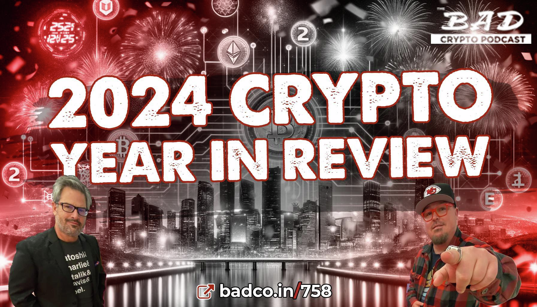 Ep 758: The Top 24 Crypto Stories of 2024 - January 3, 2025