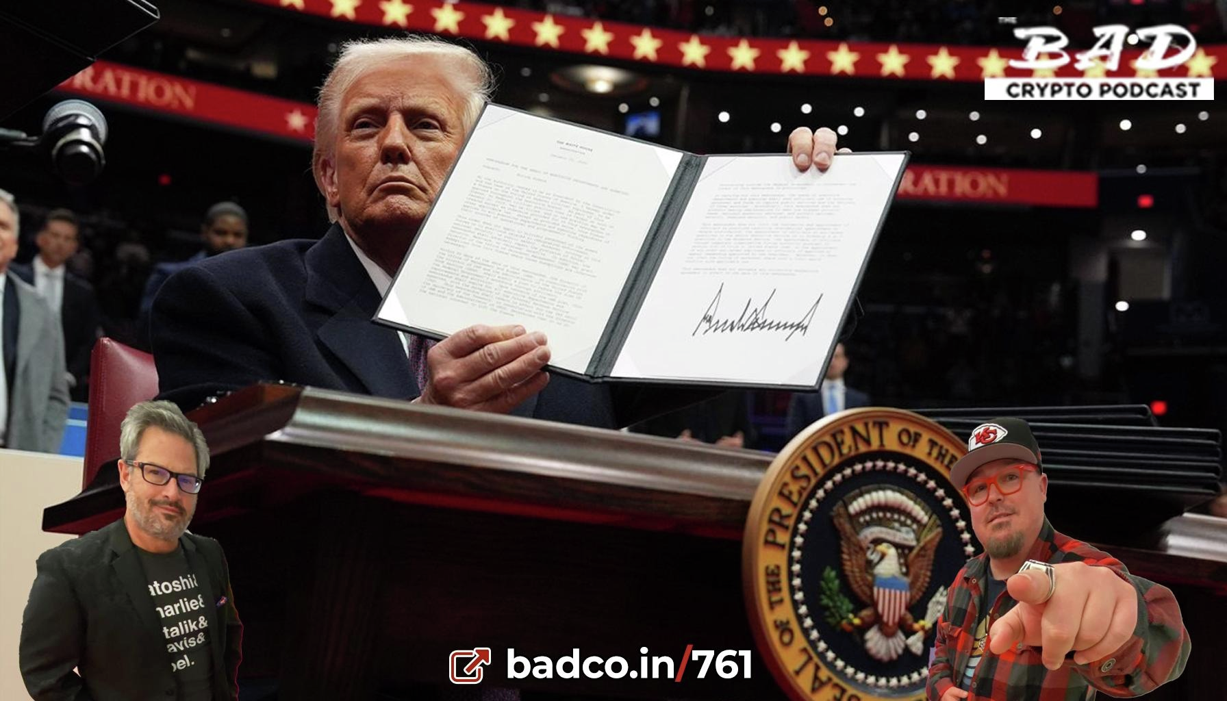 Ep 761 - Trump Gets Busy Making Crypto Great Again