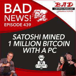 Satoshi Mined 1 Million Bitcoin with a PC - Bad News For Thursday, Aug 27th
