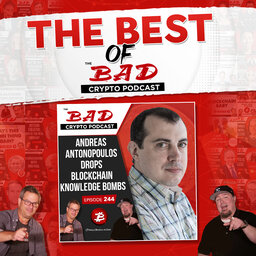 The Best of Bad Crypto Podcast: Andreas Antonopoulos - Crypto and Blockchain Explained for Everyone