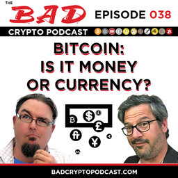 Is Bitcoin Money or Currency?