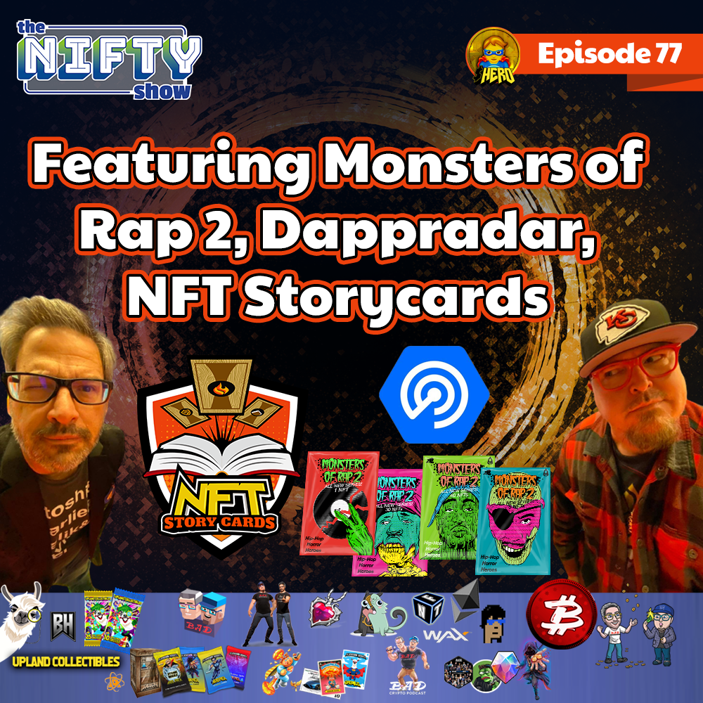 Nifty Show #77 Featuring Monsters of Rap 2, Dappradar, NFT Storycards