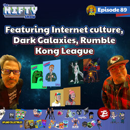 The Nifty Show #89 Featuring Internet culture, Dark Galaxies, Rumble Kong League