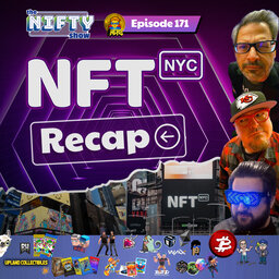 NFT NYC 2022 Recap! - The Nifty Show #171