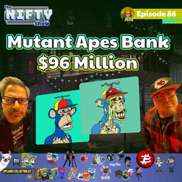 Mutant Apes Bank $96 Million - Nifty News #88 for Tuesday, Aug 31