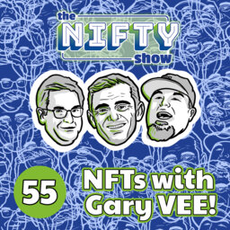 Gary Vaynerchuk Discusses NFT's - The Nifty Show #55